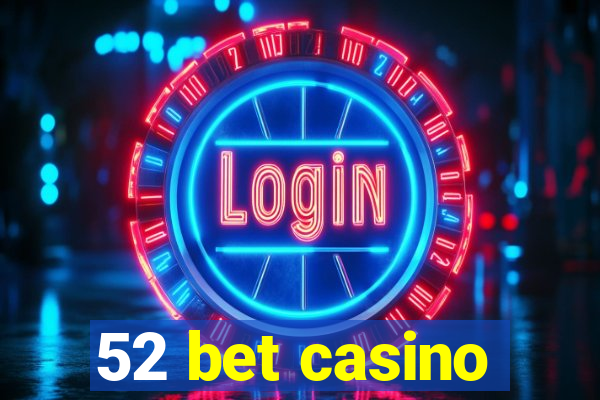 52 bet casino