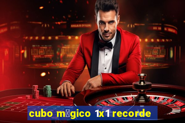 cubo m谩gico 1x1 recorde