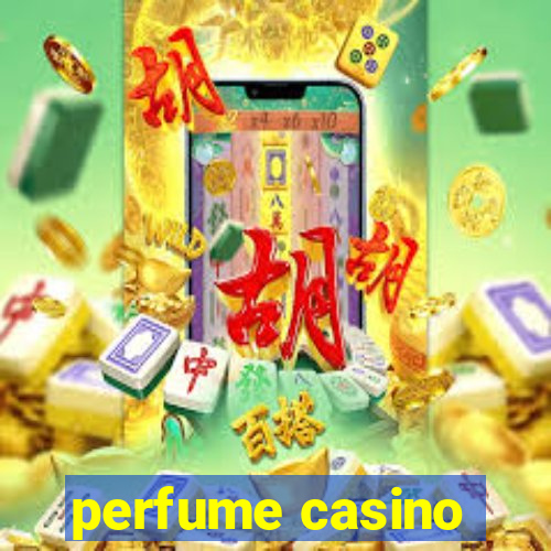 perfume casino