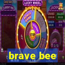 brave bee