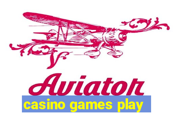 casino games play