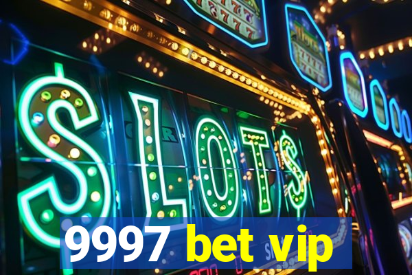 9997 bet vip