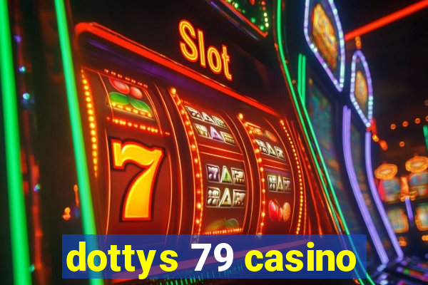 dottys 79 casino