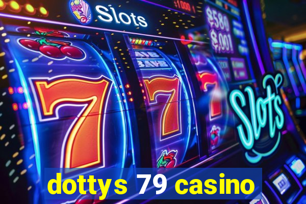 dottys 79 casino