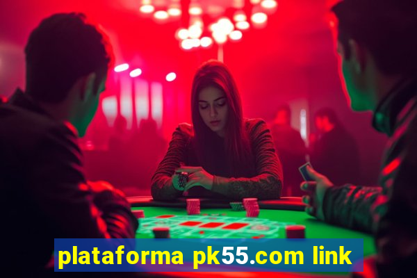 plataforma pk55.com link