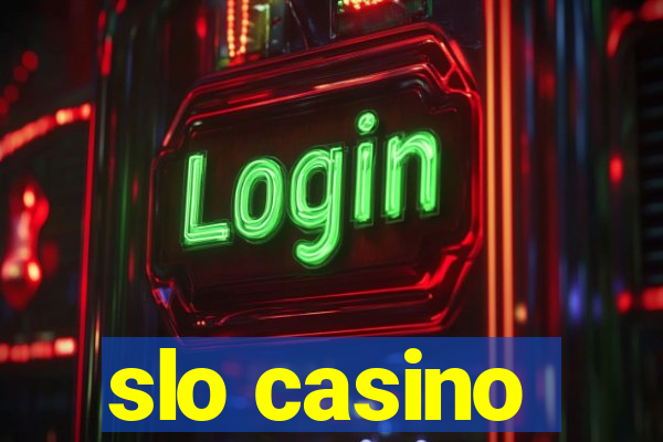 slo casino