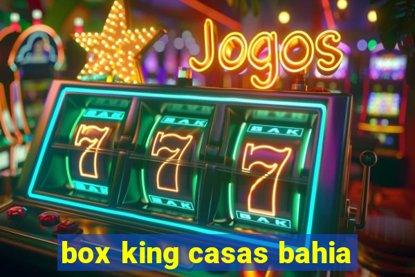 box king casas bahia