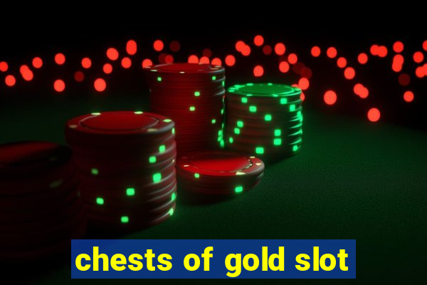 chests of gold slot