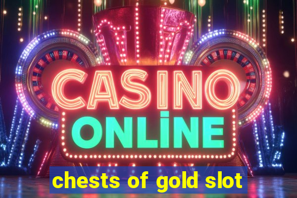 chests of gold slot