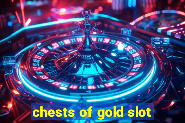 chests of gold slot