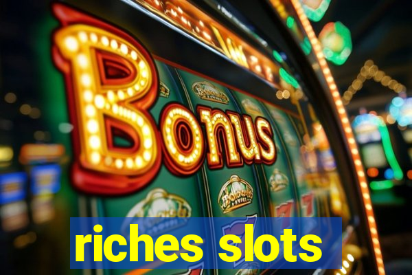 riches slots