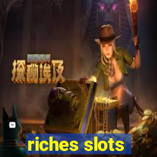 riches slots