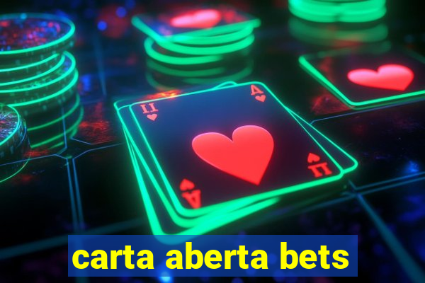 carta aberta bets