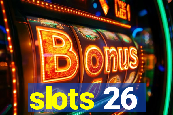 slots 26