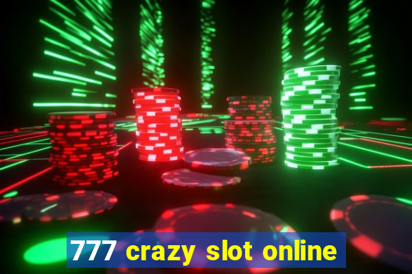 777 crazy slot online