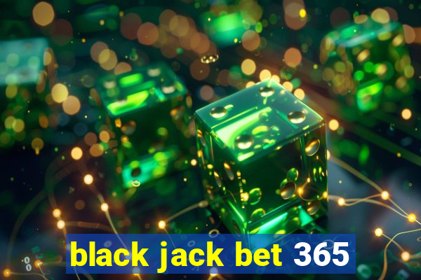 black jack bet 365