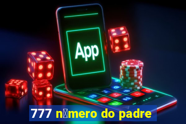 777 n煤mero do padre