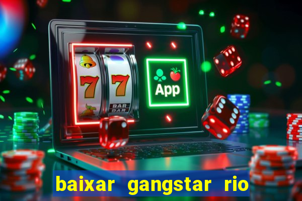 baixar gangstar rio cidade dos santos java