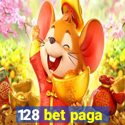 128 bet paga