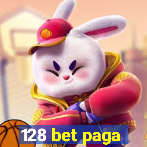 128 bet paga