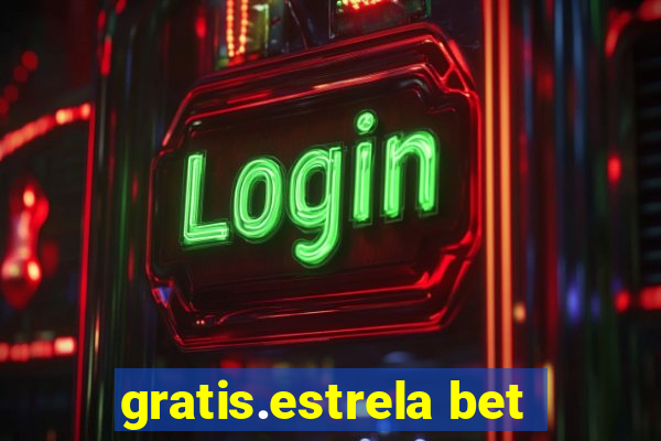 gratis.estrela bet