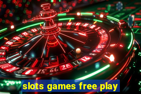 slots games free play