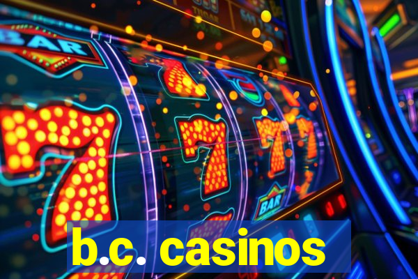 b.c. casinos