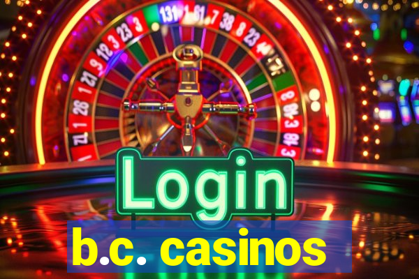 b.c. casinos