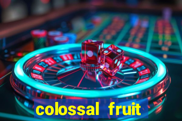 colossal fruit smash slot