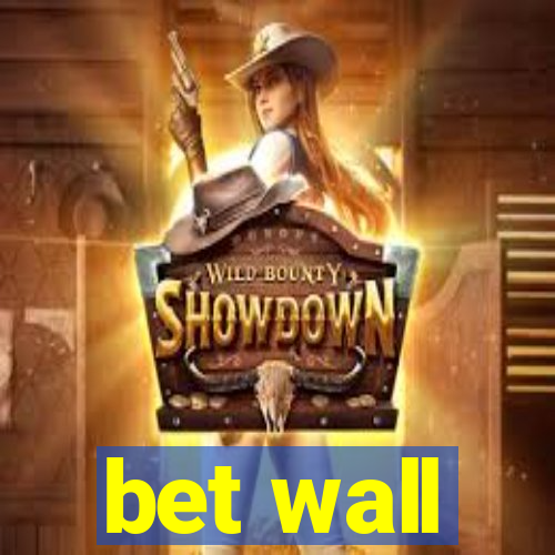 bet wall