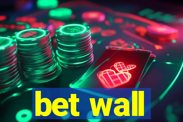 bet wall