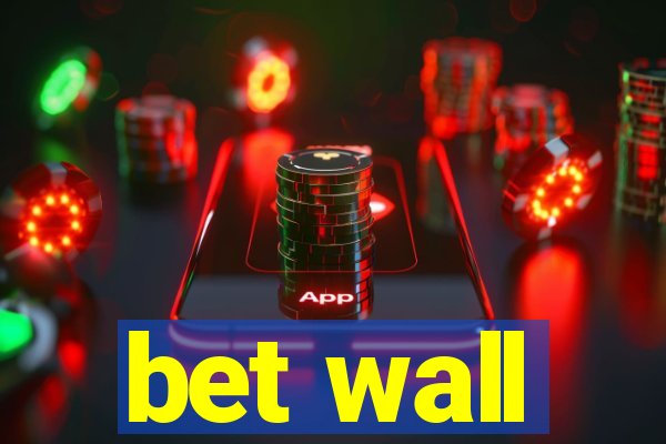 bet wall