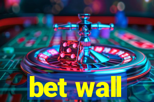 bet wall