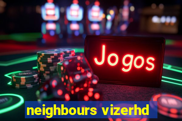 neighbours vizerhd