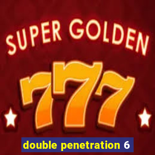 double penetration 6