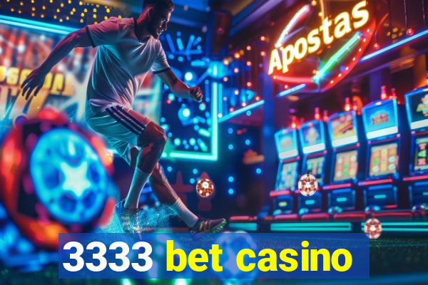 3333 bet casino