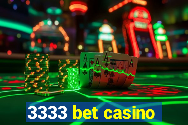 3333 bet casino