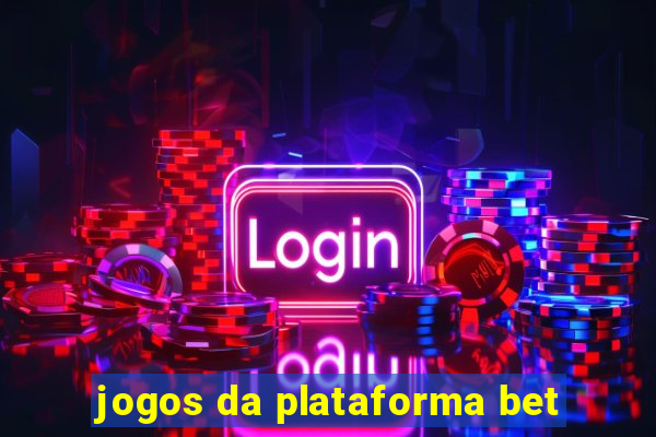 jogos da plataforma bet