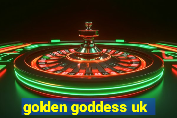 golden goddess uk