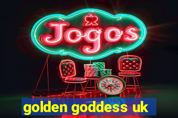 golden goddess uk