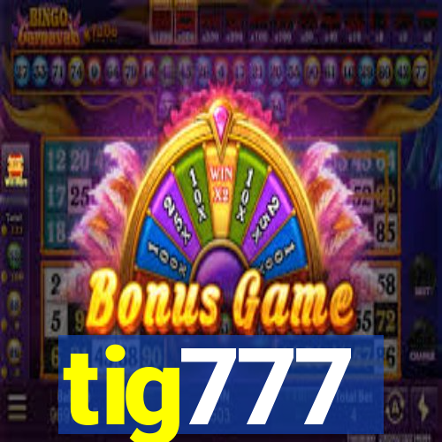 tig777