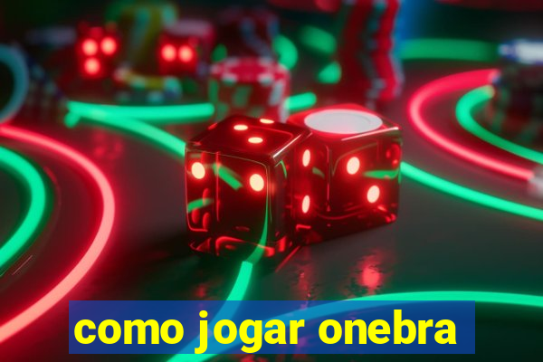 como jogar onebra