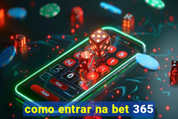 como entrar na bet 365