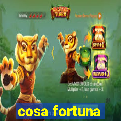 cosa fortuna