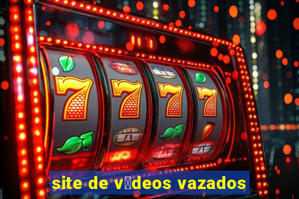 site de v铆deos vazados