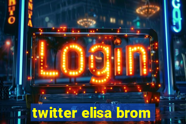 twitter elisa brom