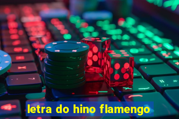 letra do hino flamengo