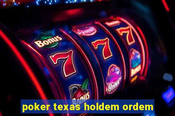 poker texas holdem ordem