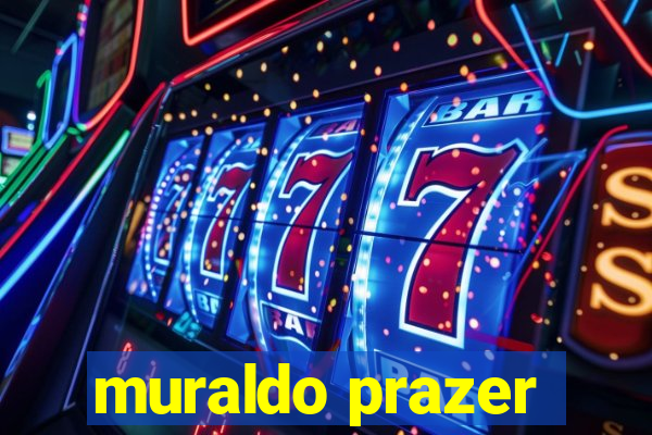 muraldo prazer