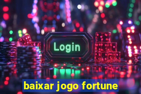 baixar jogo fortune